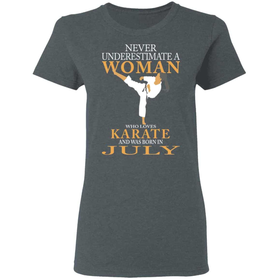 Never Underestimate A Woman Who Loves Karate And Was Born In July Shirt, Hoodie, Tank