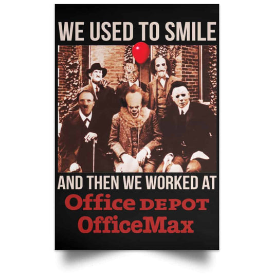 We Used To Smile And Then We Worked At Office Depot Poster