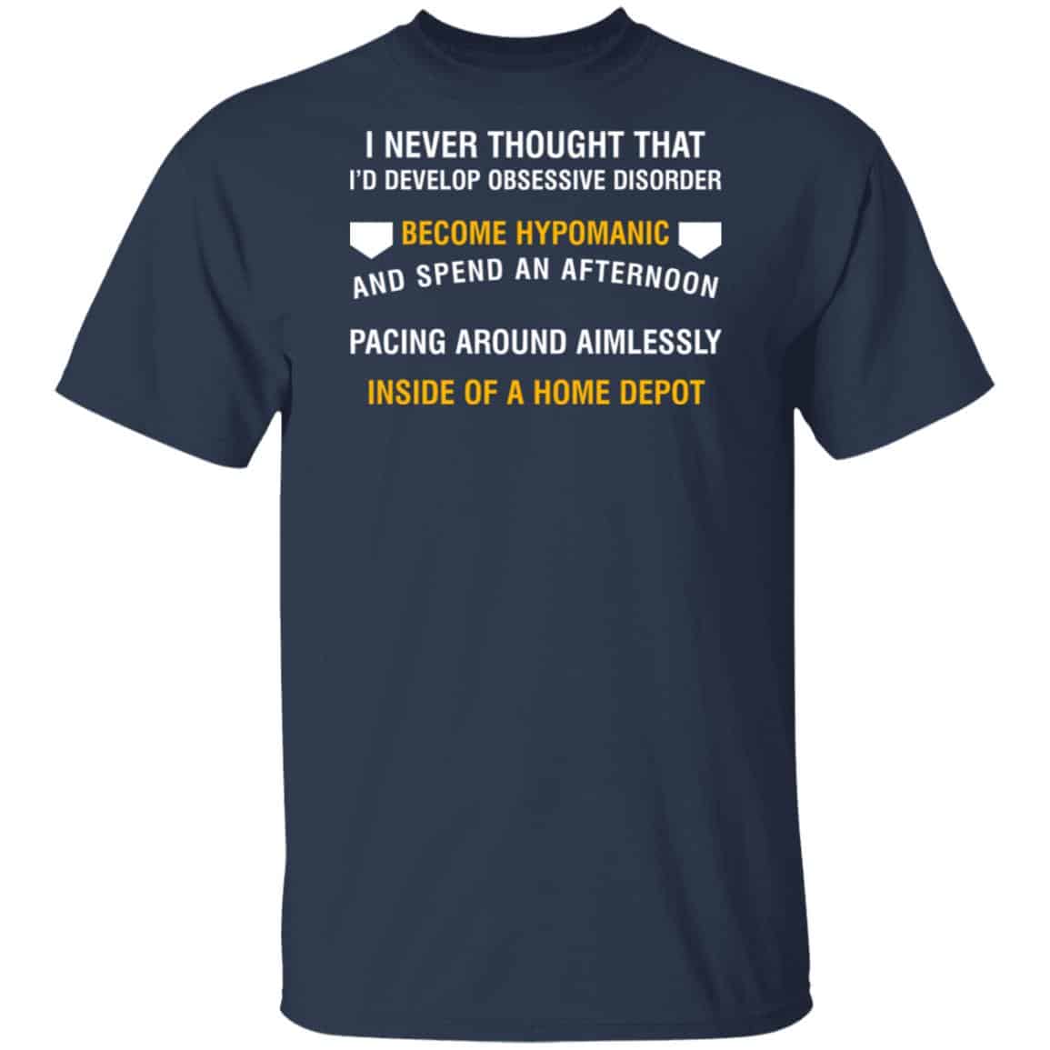 I Never Thought That I’d Develop Obsessive Disorder Become Hypomanic Shirt, Hoodie, Tank