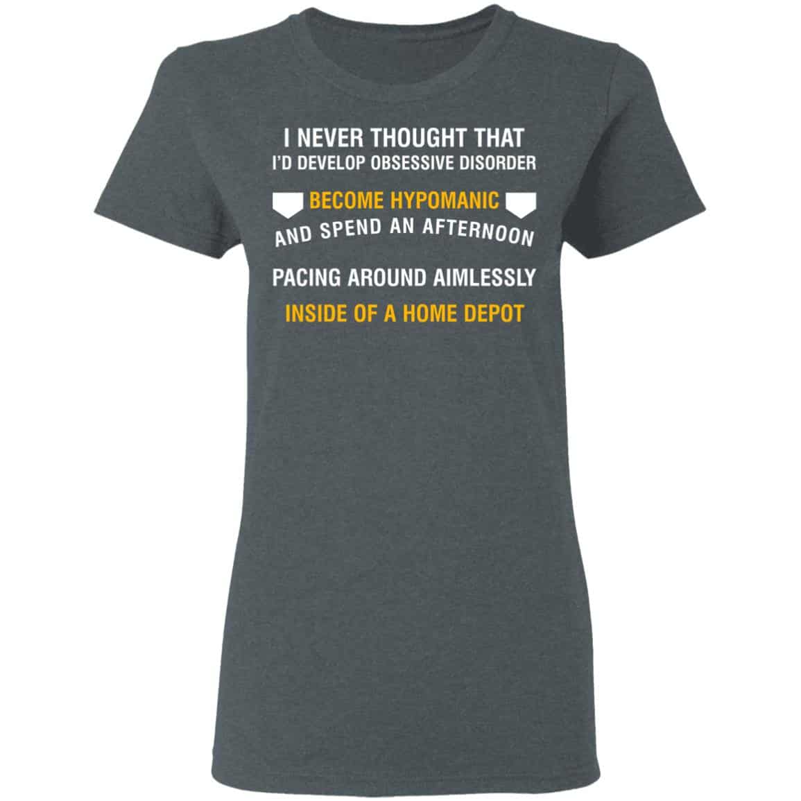 I Never Thought That I’d Develop Obsessive Disorder Become Hypomanic Shirt, Hoodie, Tank