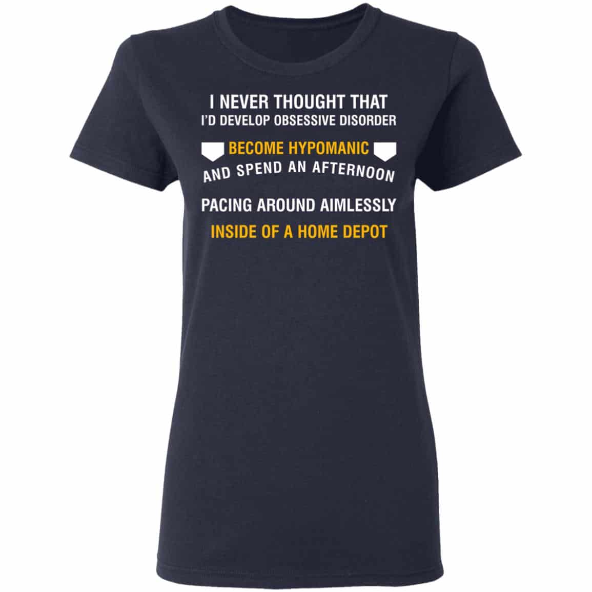 I Never Thought That I’d Develop Obsessive Disorder Become Hypomanic Shirt, Hoodie, Tank