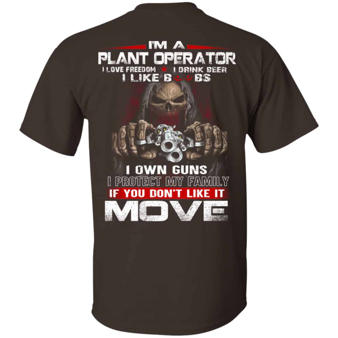 I’m A Plant Operator I Love Freedom I Drink Beer I Like Boobs I Own Guns Shirt, Hoodie, Tank