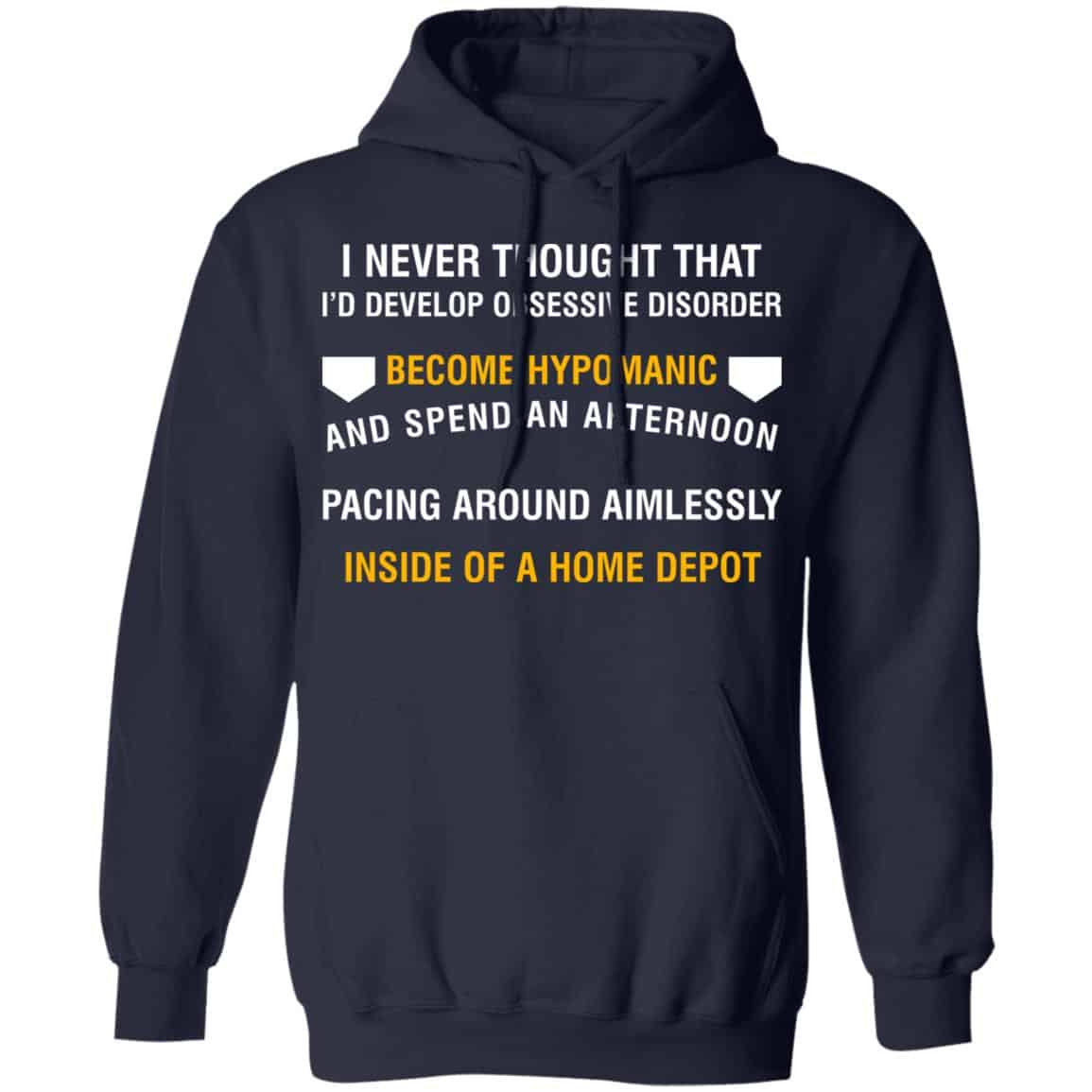 I Never Thought That I’d Develop Obsessive Disorder Become Hypomanic Shirt, Hoodie, Tank