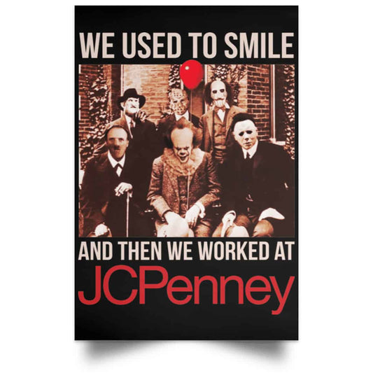 We Used To Smile And Then We Worked At JC Penney Posters