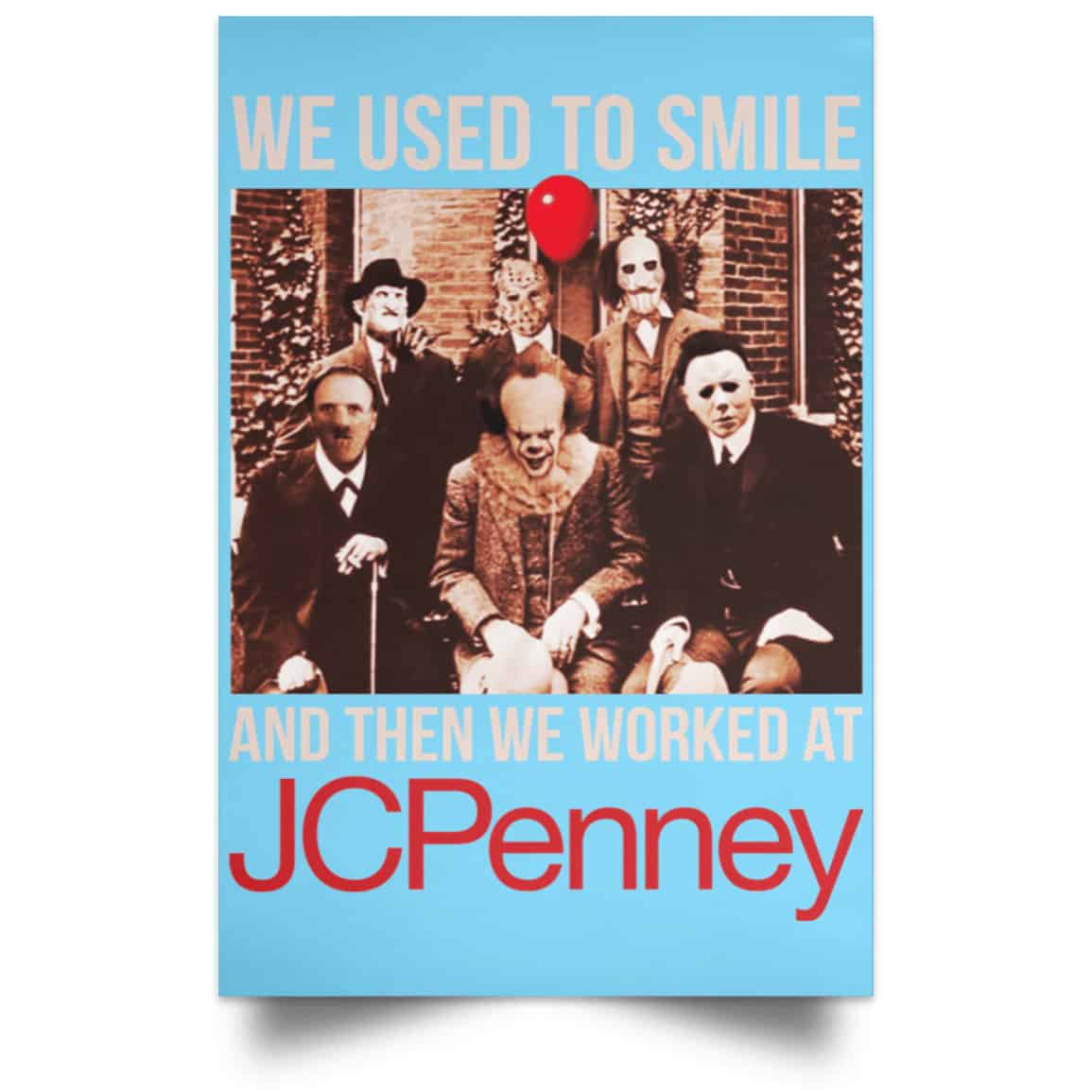 We Used To Smile And Then We Worked At JC Penney Posters
