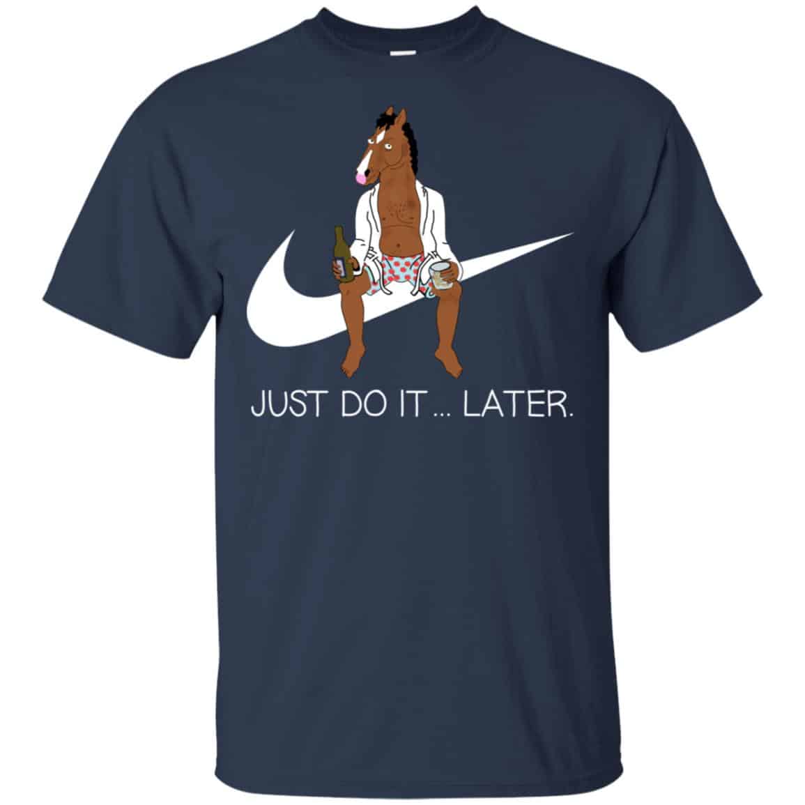 Bojack Horseman Just Do It … Later Shirt, Hoodie, Tank
