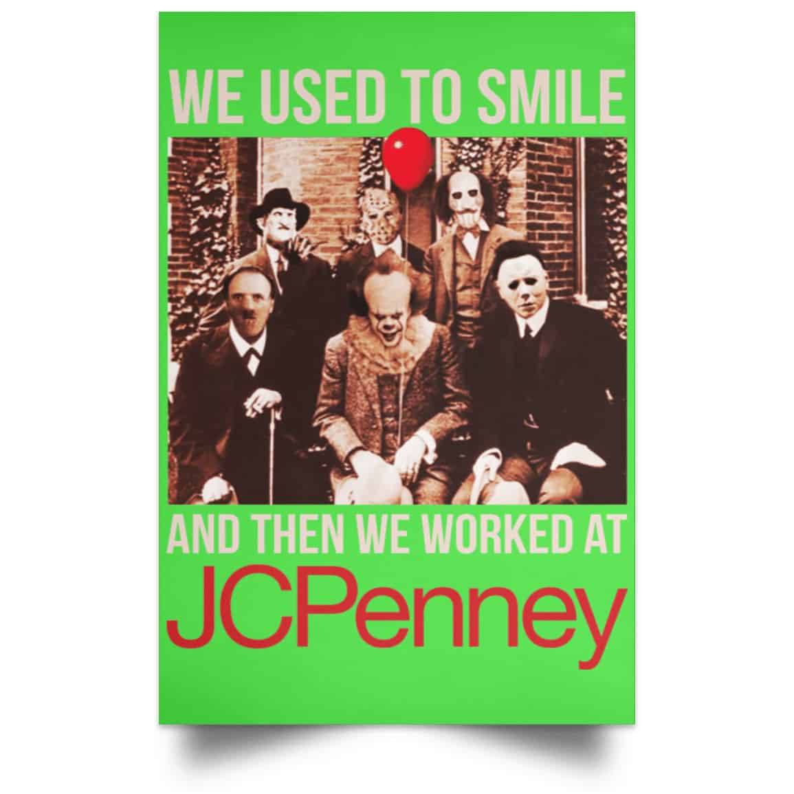We Used To Smile And Then We Worked At JC Penney Posters