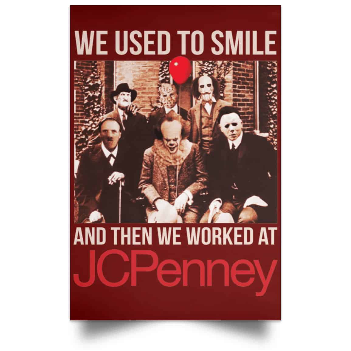 We Used To Smile And Then We Worked At JC Penney Posters