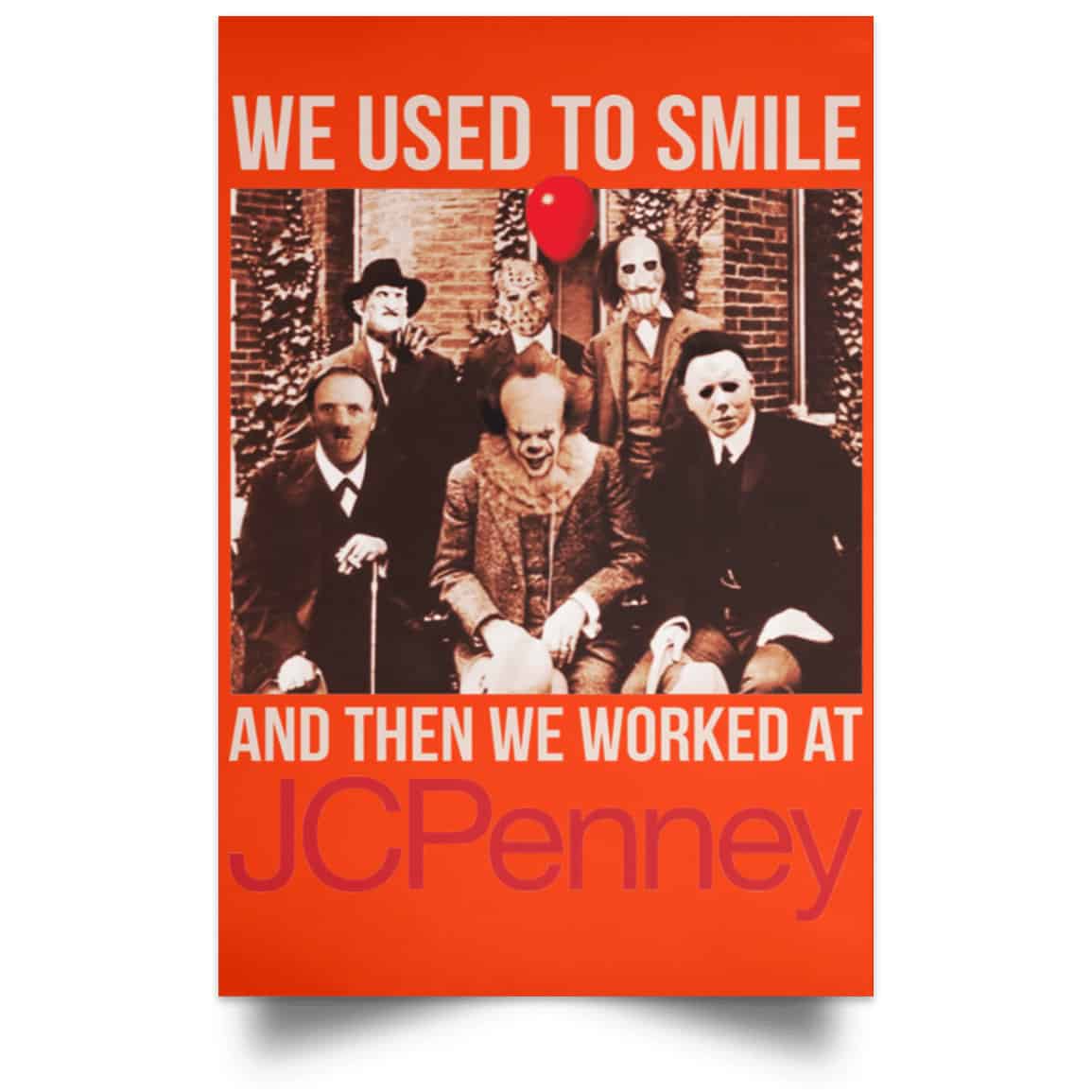 We Used To Smile And Then We Worked At JC Penney Posters