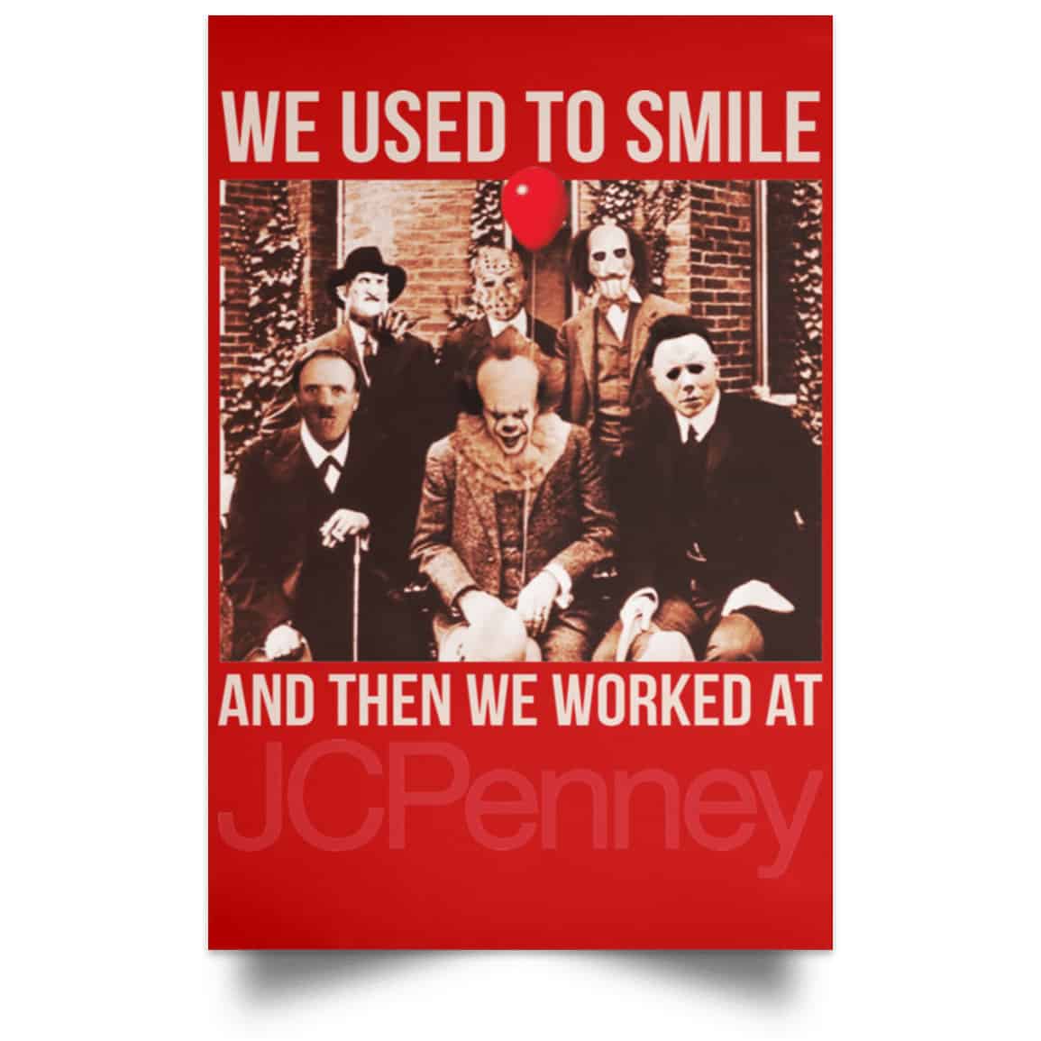 We Used To Smile And Then We Worked At JC Penney Posters