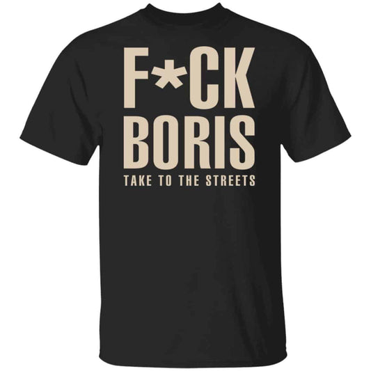 
	Fuck Boris Take To the Streets Shirt, Hoodie, Tank