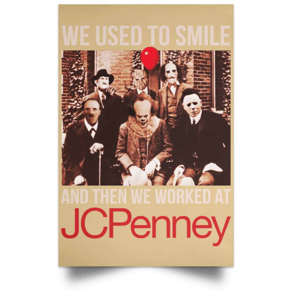 We Used To Smile And Then We Worked At JC Penney Posters
