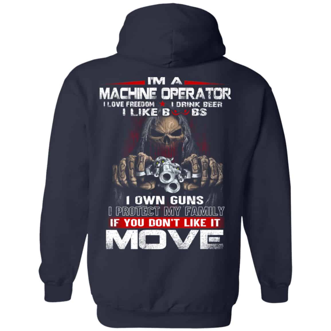 I’m A Machine Operator I Love Freedom I Drink Beer I Like Boobs I Own Guns Shirt, Hoodie, Tank