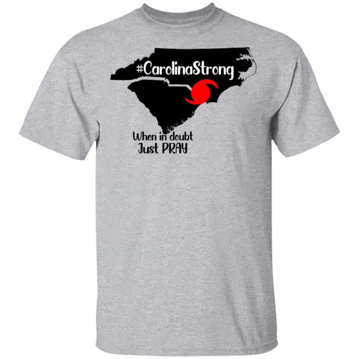 Carolina Strong When In Doubt Just Pray Shirt, Hoodie, Tank