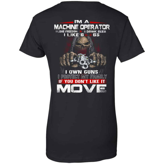 I’m A Machine Operator I Love Freedom I Drink Beer I Like Boobs I Own Guns Shirt, Hoodie, Tank