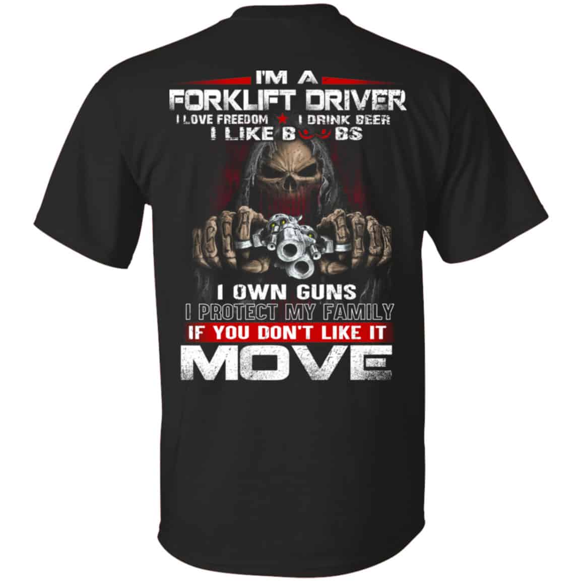 I’m A Forklift Driver I Love Freedom I Drink Beer I Like Boobs I Own Guns Shirt, Hoodie, Tank