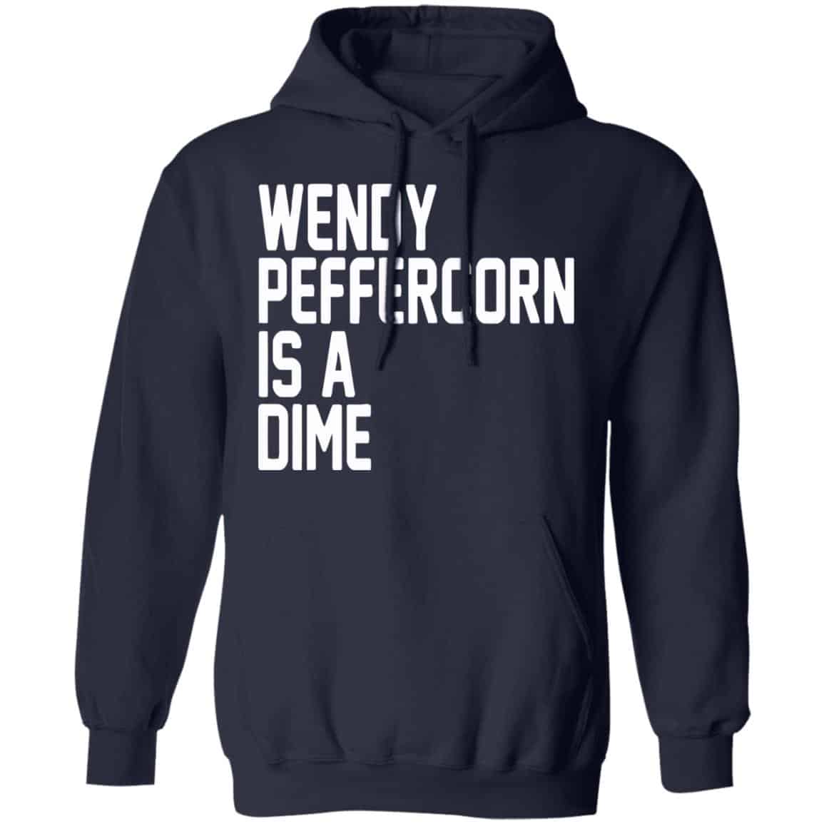Wendy Peffercorn Is A Dime Shirt, Hoodie, Tank