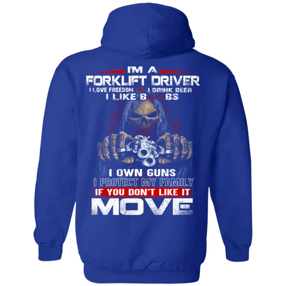I’m A Forklift Driver I Love Freedom I Drink Beer I Like Boobs I Own Guns Shirt, Hoodie, Tank
