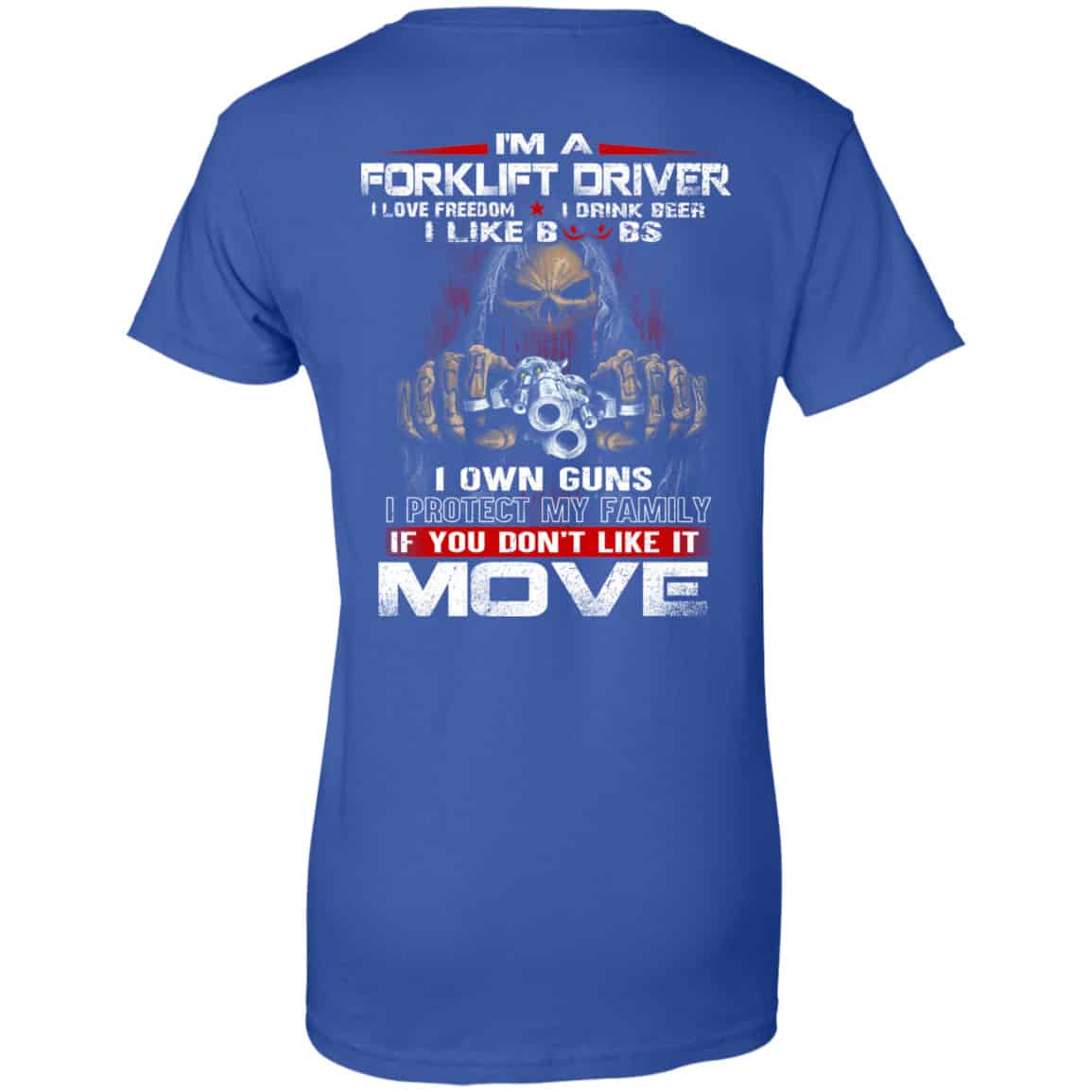 I’m A Forklift Driver I Love Freedom I Drink Beer I Like Boobs I Own Guns Shirt, Hoodie, Tank