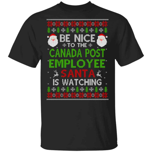Be Nice To The Canada Post Employee Santa Is Watching Christmas Sweater, Shirt, Hoodie