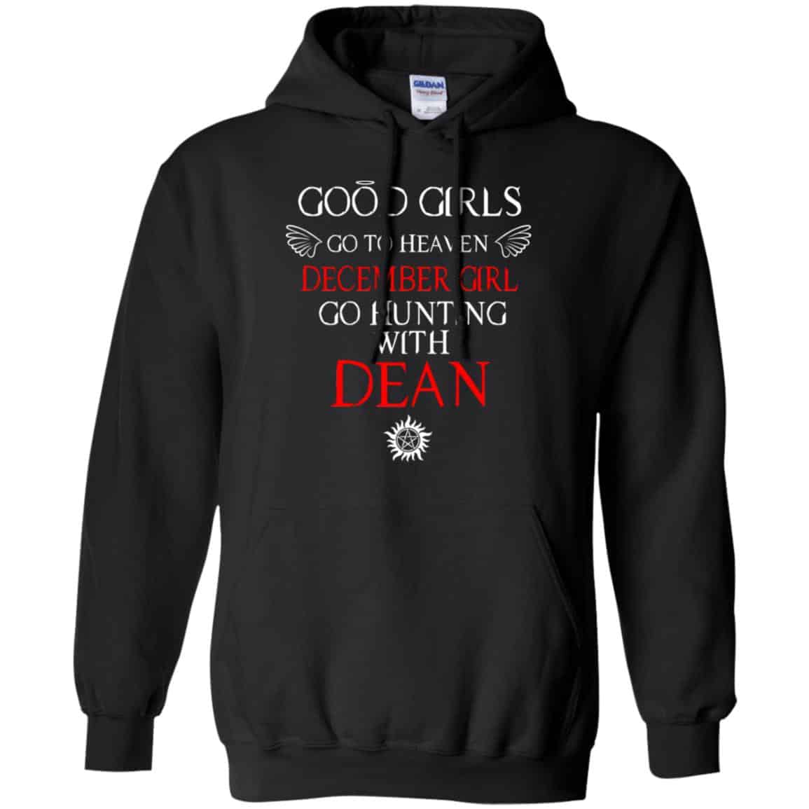 Supernatural: Good Girls Go To Heaven December Girl Go Hunting With Dean T-Shirts, Hoodie, Tank
