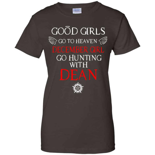 Supernatural: Good Girls Go To Heaven December Girl Go Hunting With Dean T-Shirts, Hoodie, Tank