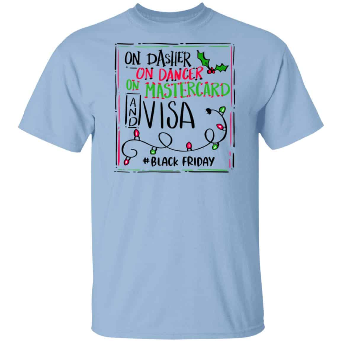 On Dasher On Dancer On Mastercard And Visa #Blackfriday Shirt, Hoodie, Tank