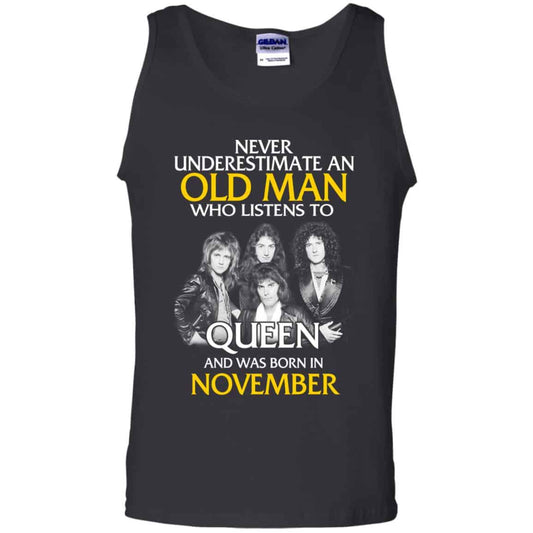 
	An Old Man Who Listens To Queen And Was Born In November T-Shirts, Hoodie, Tank
