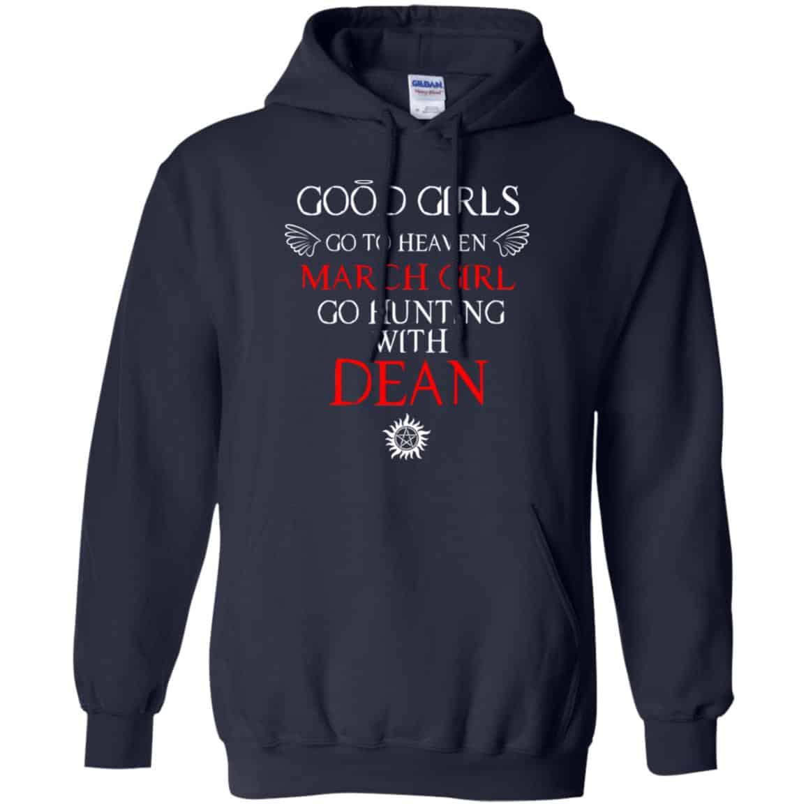 Supernatural: Good Girls Go To Heaven March Girl Go Hunting With Dean T-Shirts, Hoodie, Tank