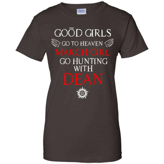 Supernatural: Good Girls Go To Heaven March Girl Go Hunting With Dean T-Shirts, Hoodie, Tank