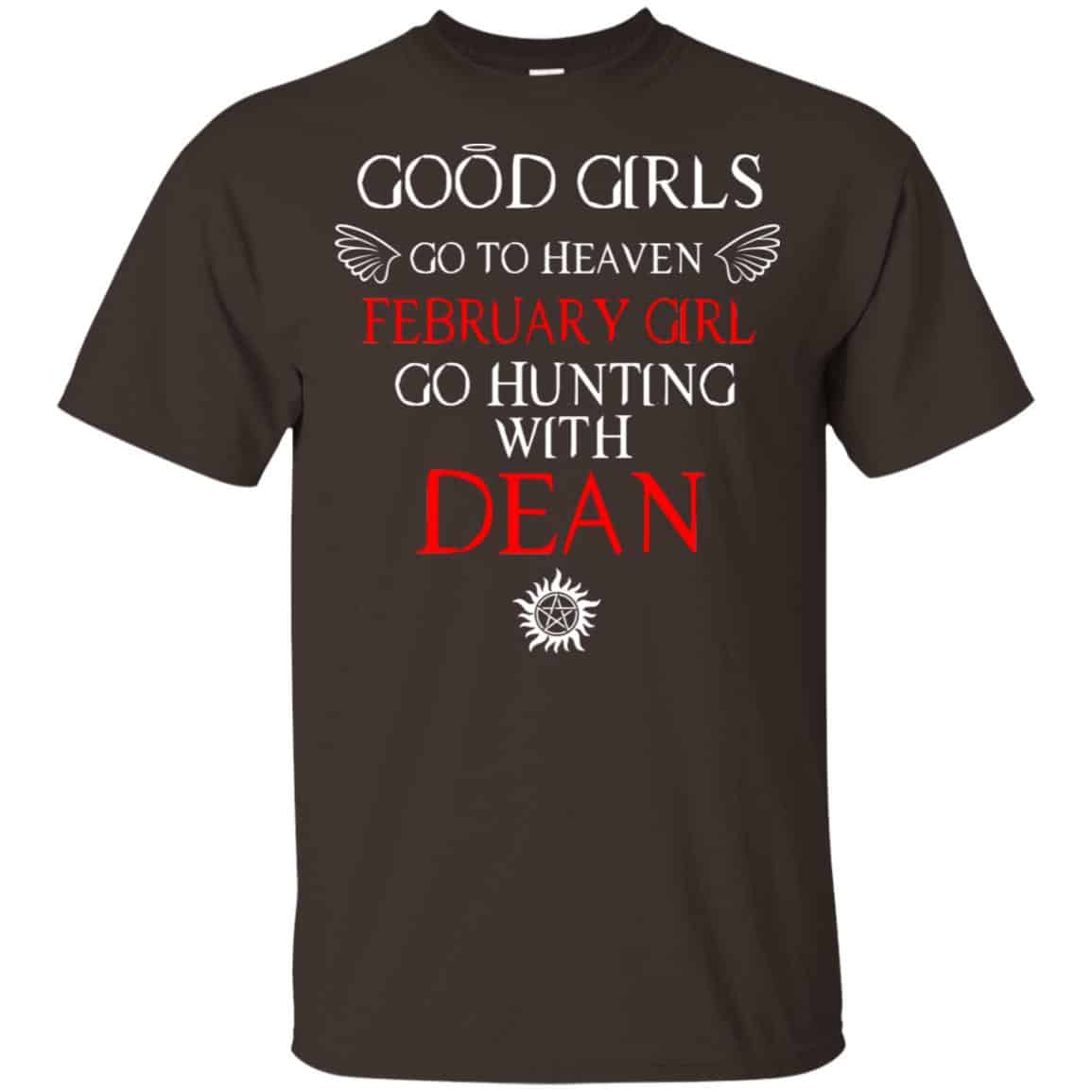 Supernatural: Good Girls Go To Heaven February Girl Go Hunting With Dean T-Shirts, Hoodie, Tank