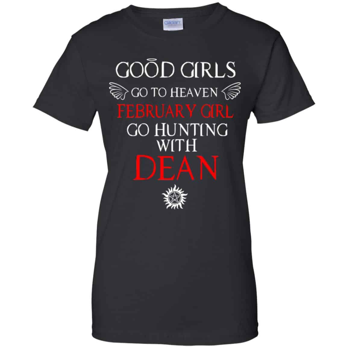 
	Supernatural: Good Girls Go To Heaven February Girl Go Hunting With Dean T-Shirts, Hoodie, Tank