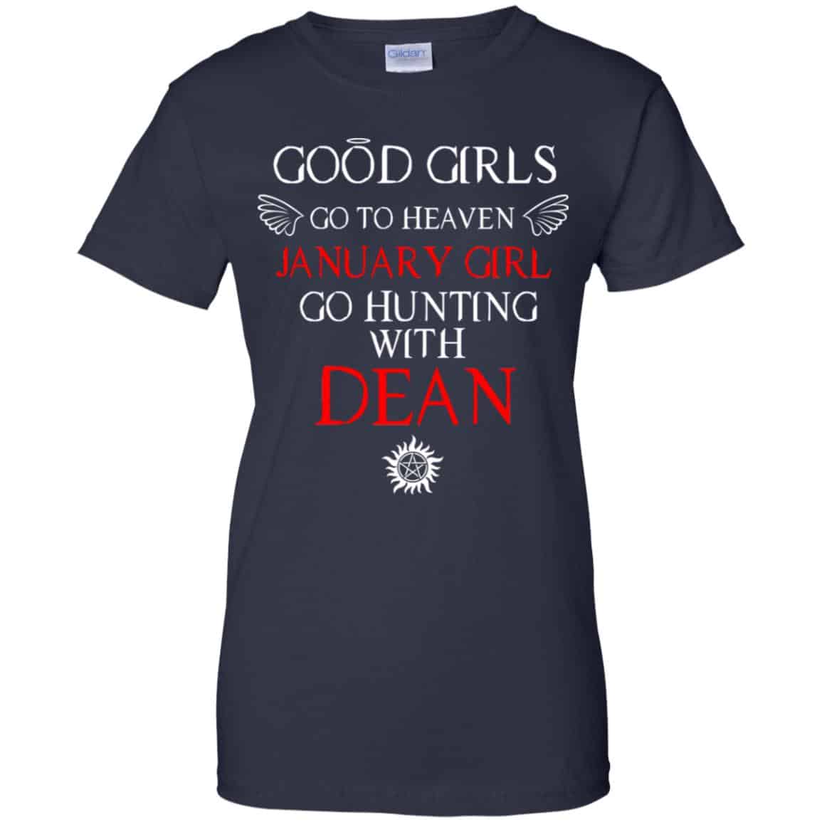 Supernatural: Good Girls Go To Heaven January Girl Go Hunting With Dean T-Shirts, Hoodie, Tank