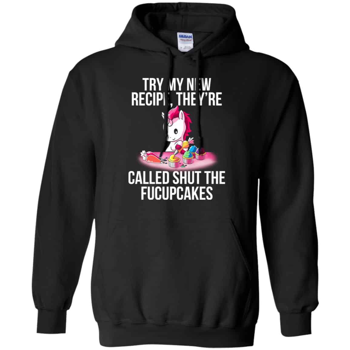 Unicorn: Try My New Recipe They’re Called Shut The Fucupcakes T-Shirts, Hoodie, Tank