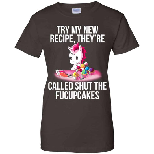 Unicorn: Try My New Recipe They’re Called Shut The Fucupcakes T-Shirts, Hoodie, Tank