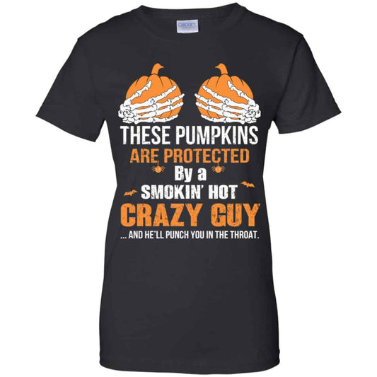 
	These Pumpkins Are Protected By A Smokin’ Hot Crazy Guy T-Shirts, Hoodie, Tank