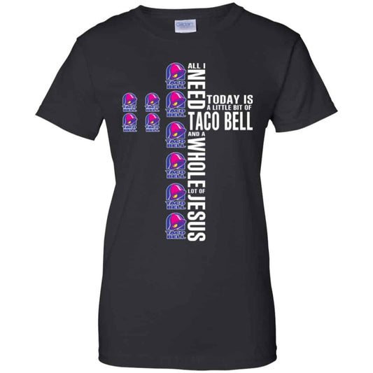 
	Jesus: All I Need Is A Little Bit Of Taco Bell And A Whole Lot Of Jesus T-Shirts, Hoodie, Tank