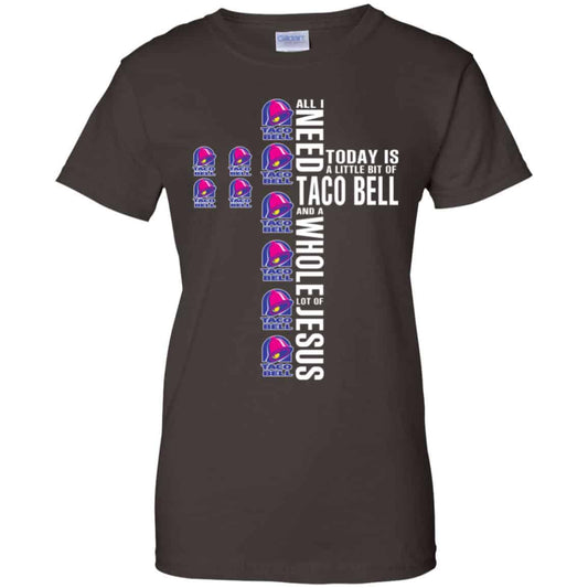 Jesus: All I Need Is A Little Bit Of Taco Bell And A Whole Lot Of Jesus T-Shirts, Hoodie, Tank