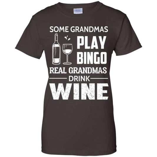 Some Grandmas Play Bingo Real Grandmas Drink Wine T-Shirts, Hoodie, Tank