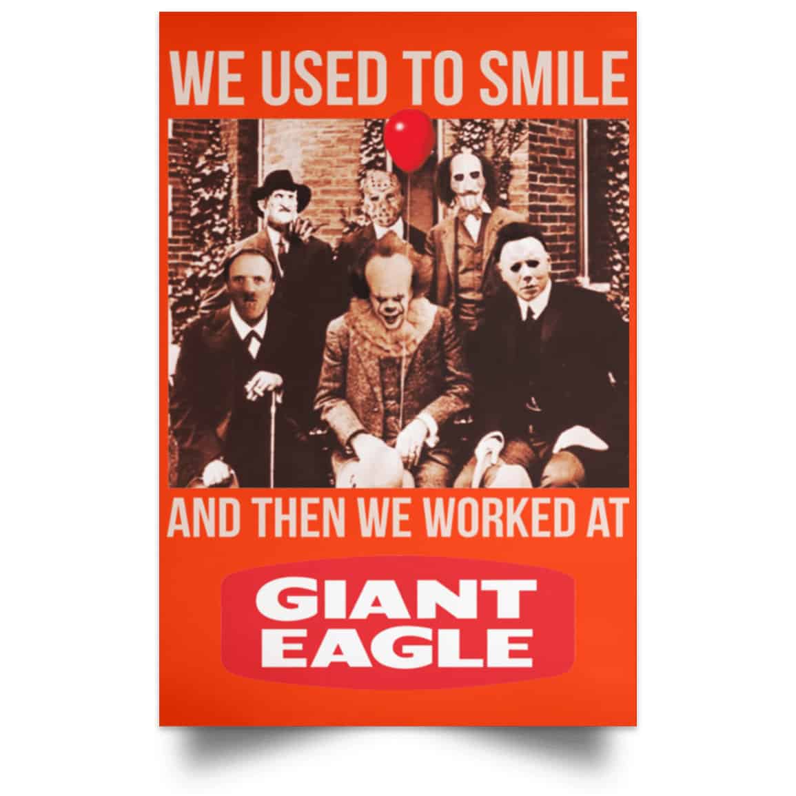 We Used To Smile And Then We Worked At Giant Eagle Posters
