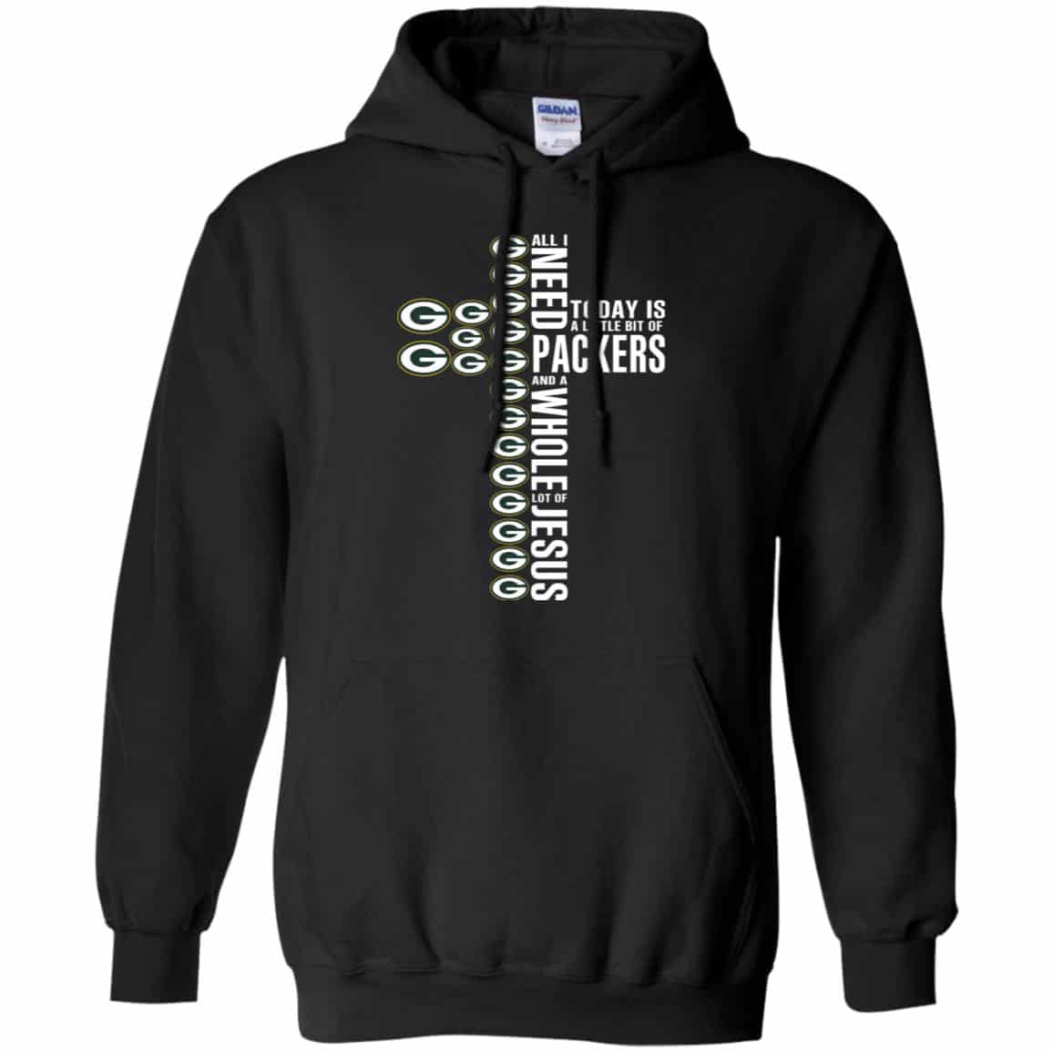 Jesus: All I Need Is A Little Bit Of Green Bay Packers And A Whole Lot Of Jesus T-Shirts, Hoodie, Tank