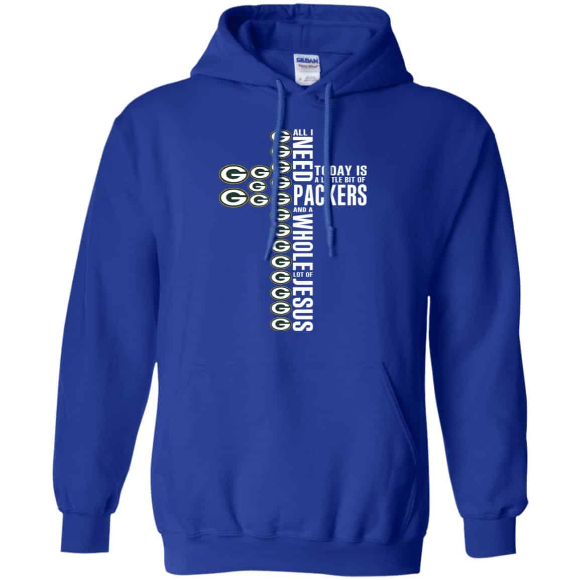 Jesus: All I Need Is A Little Bit Of Green Bay Packers And A Whole Lot Of Jesus T-Shirts, Hoodie, Tank