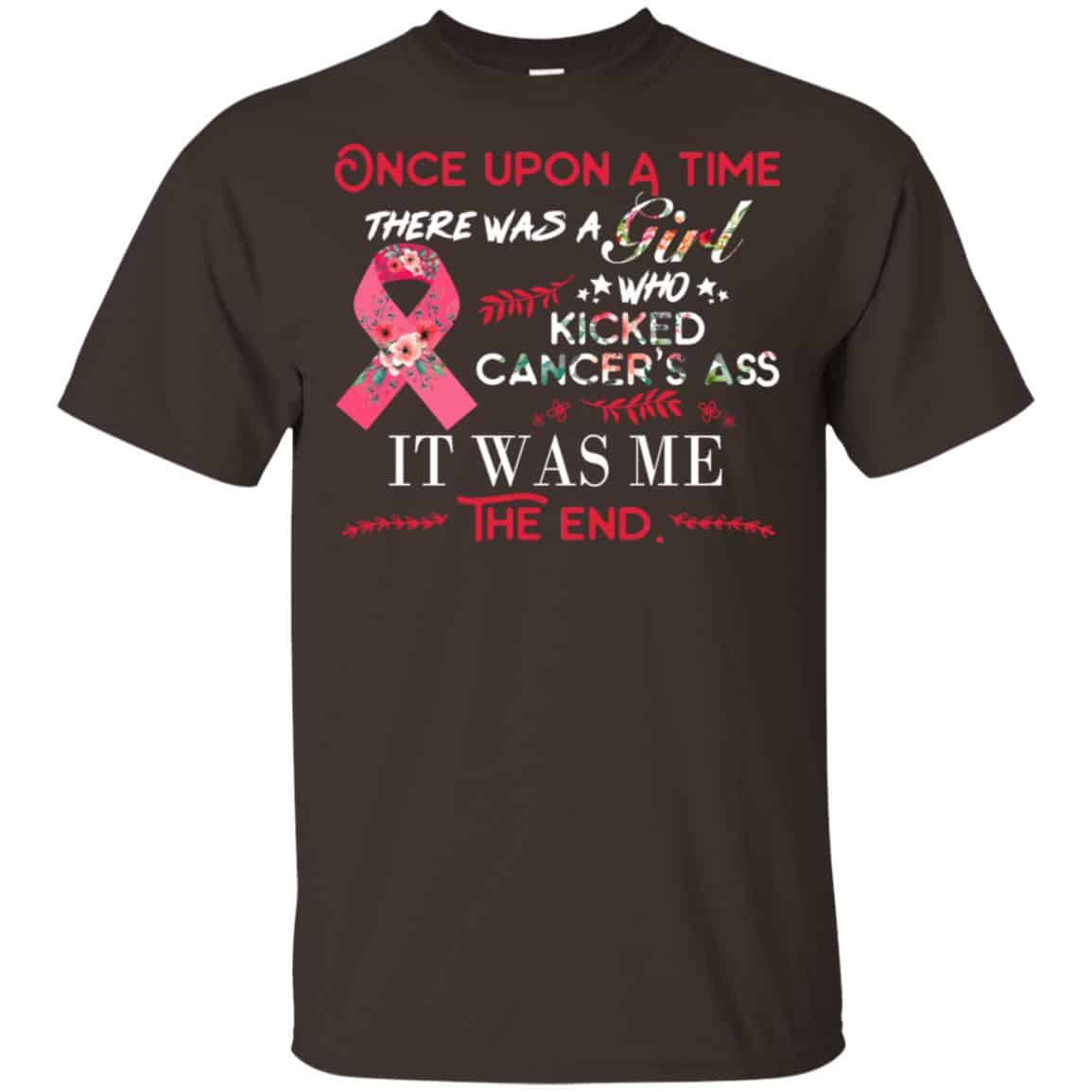 Once Upon A Time There Was A Girl Who Kicked Cancer’s Ass It Was Me T-Shirts, Hoodie, Tank