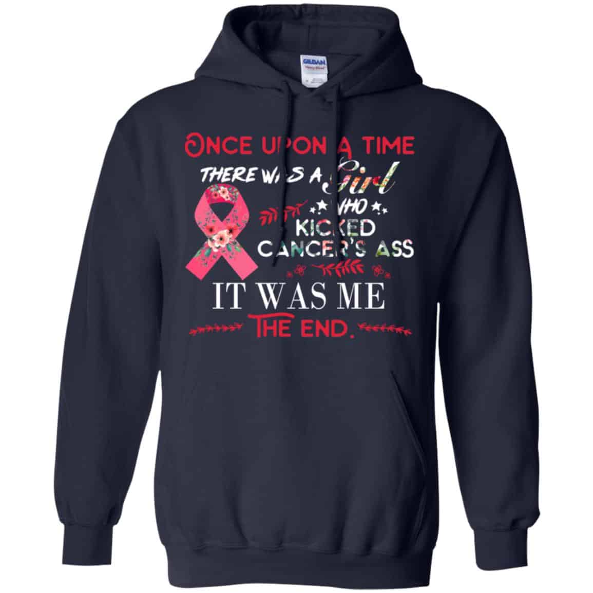 Once Upon A Time There Was A Girl Who Kicked Cancer’s Ass It Was Me T-Shirts, Hoodie, Tank