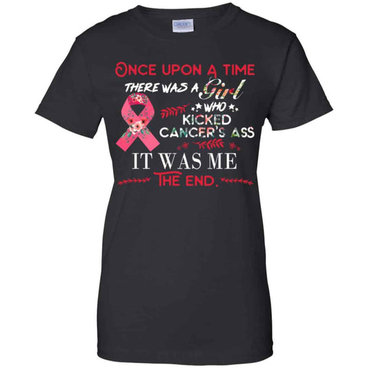 
	Once Upon A Time There Was A Girl Who Kicked Cancer’s Ass It Was Me T-Shirts, Hoodie, Tank
