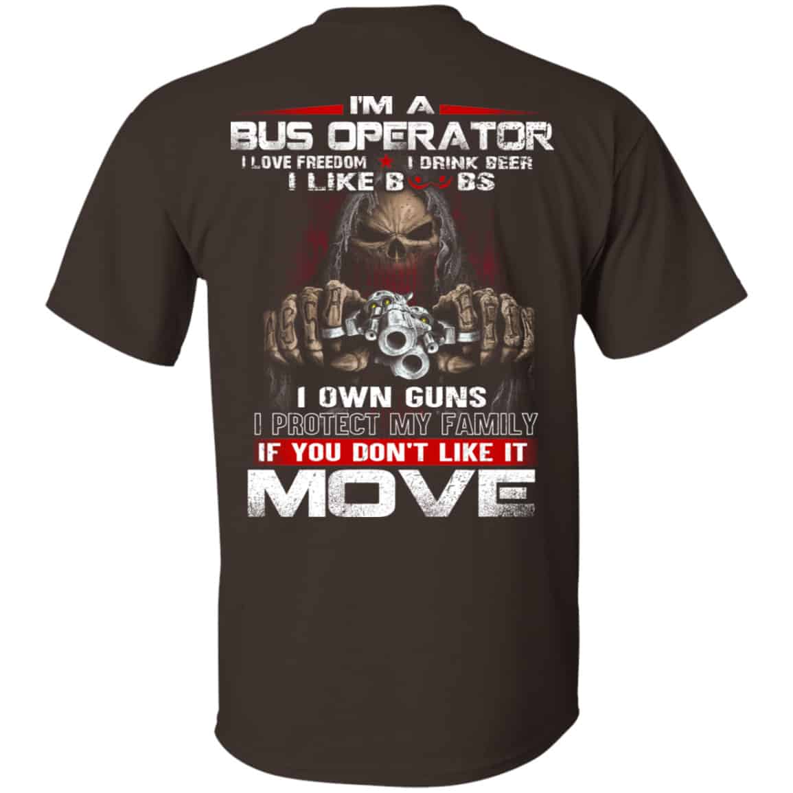 I’m A Bus Operator I Love Freedom I Drink Beer I Like Boobs I Own Guns Shirt, Hoodie, Tank
