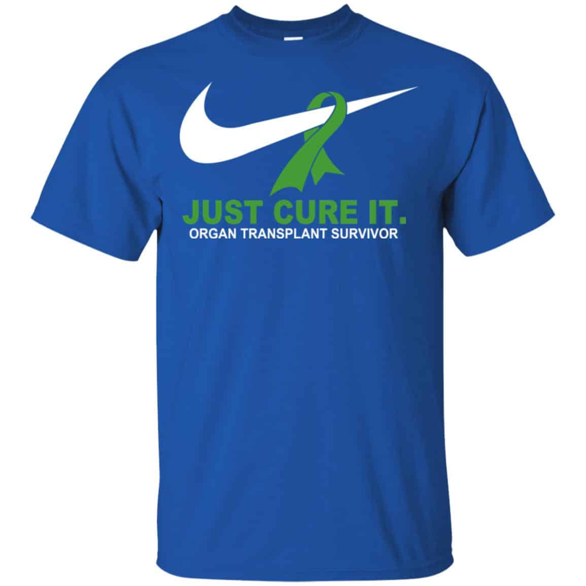 Organ Transplant Survivor: Just Cure It T-Shirts, Hoodie, Tank