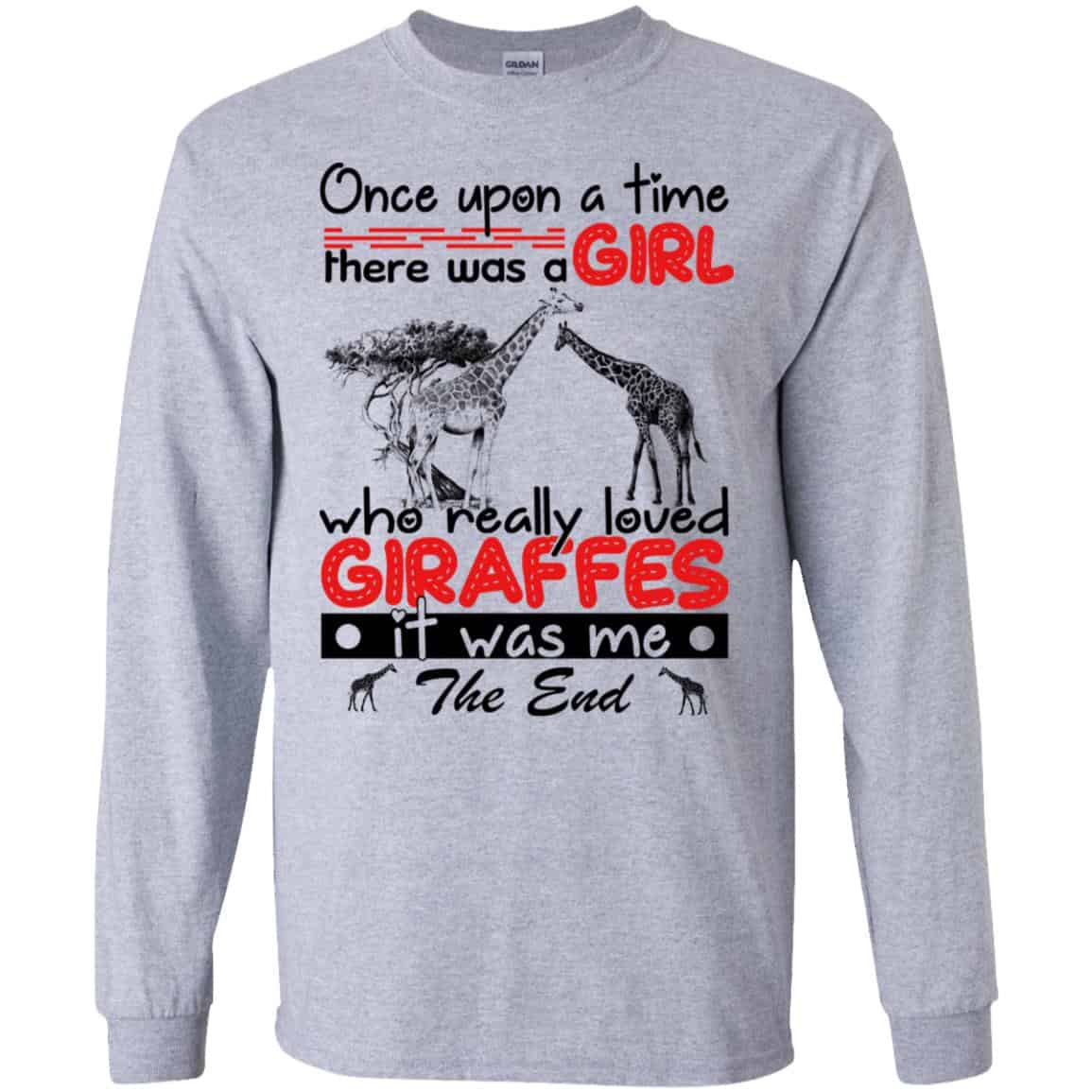 Once Upon A Time There Was A Girl Who Really Loved Giraffes It Was Me T-Shirts, Hoodie, Tank