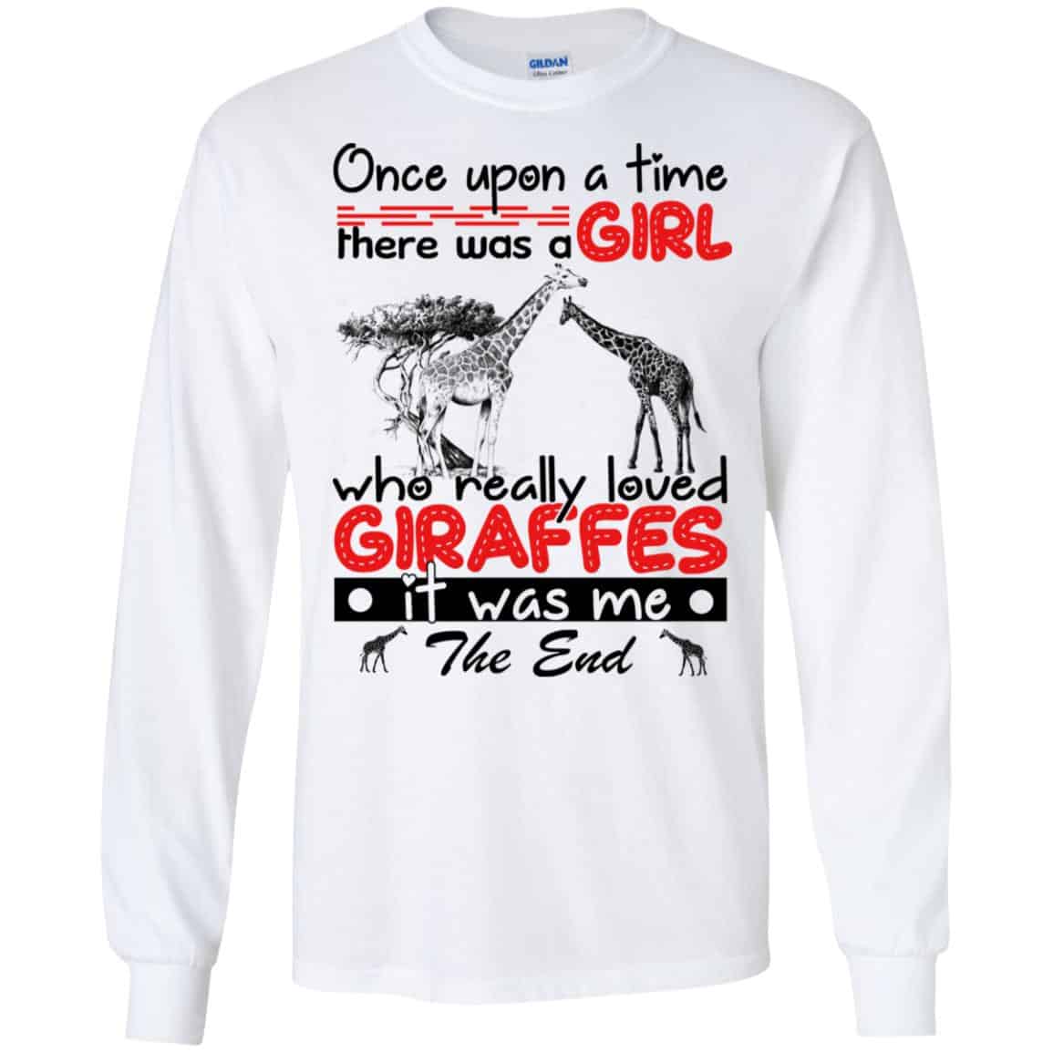Once Upon A Time There Was A Girl Who Really Loved Giraffes It Was Me T-Shirts, Hoodie, Tank