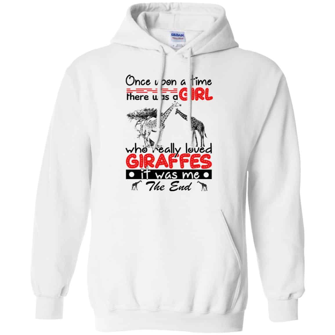 Once Upon A Time There Was A Girl Who Really Loved Giraffes It Was Me T-Shirts, Hoodie, Tank